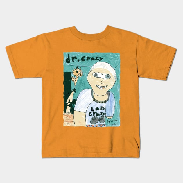 Dr Crazy - By Adam and Raylee Kids T-Shirt by NightserFineArts